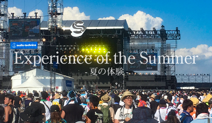 Experience of the Summer – 夏の体験 – お祭りへの協力やサマーソニックへの参加！